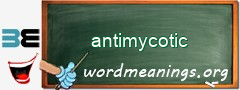 WordMeaning blackboard for antimycotic